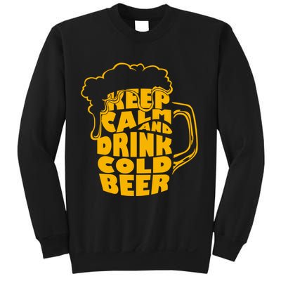 Keep Calm And Drink Cold Beer Sweatshirt