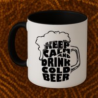 Keep Calm And Drink Cold Beer Mug
