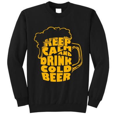 Keep Calm And Drink Cold Beer Tall Sweatshirt