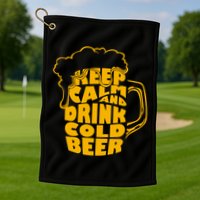 Keep Calm And Drink Cold Beer Golf Towel