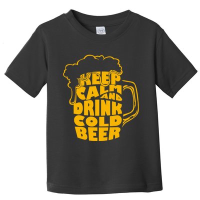 Keep Calm And Drink Cold Beer Toddler T-Shirt