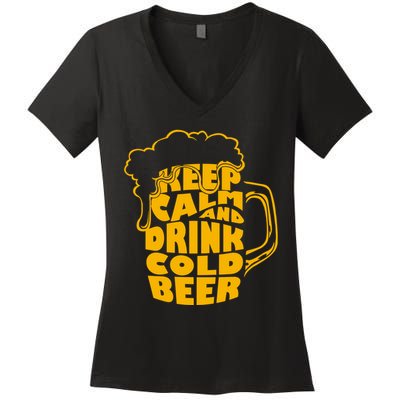 Keep Calm And Drink Cold Beer Women's V-Neck T-Shirt