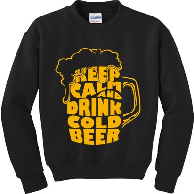 Keep Calm And Drink Cold Beer Kids Sweatshirt