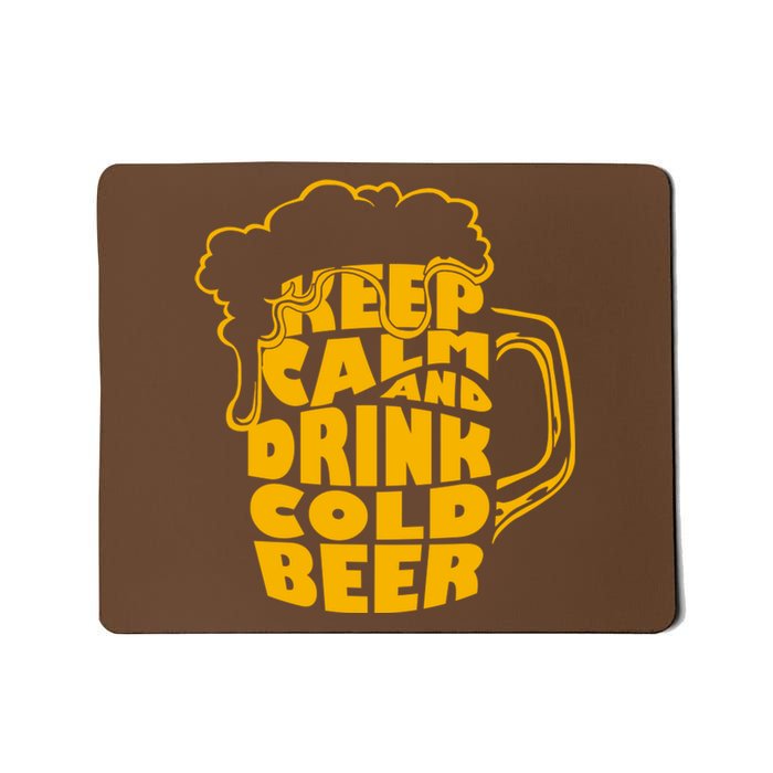 Keep Calm And Drink Cold Beer Mousepad