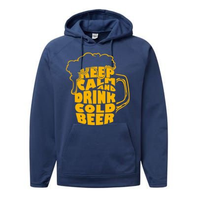 Keep Calm And Drink Cold Beer Performance Fleece Hoodie