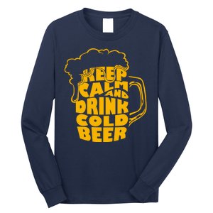 Keep Calm And Drink Cold Beer Long Sleeve Shirt