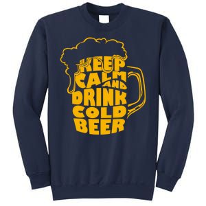 Keep Calm And Drink Cold Beer Sweatshirt