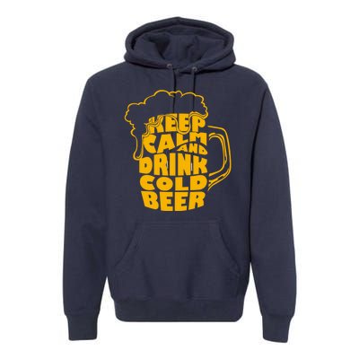 Keep Calm And Drink Cold Beer Premium Hoodie