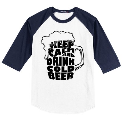 Keep Calm And Drink Cold Beer Baseball Sleeve Shirt