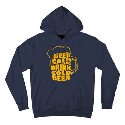 Keep Calm And Drink Cold Beer Tall Hoodie