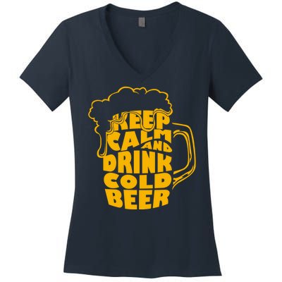 Keep Calm And Drink Cold Beer Women's V-Neck T-Shirt