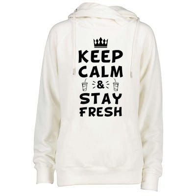 Keep Calm And Stay Fresh National Beverage Day Gift Meaningful Gift Womens Funnel Neck Pullover Hood