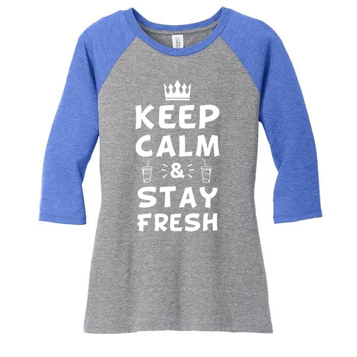 Keep Calm And Stay Fresh National Beverage Day Gift Meaningful Gift Women's Tri-Blend 3/4-Sleeve Raglan Shirt