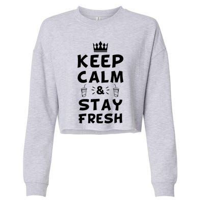 Keep Calm And Stay Fresh National Beverage Day Gift Meaningful Gift Cropped Pullover Crew