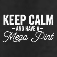 Keep Calm And Have A Mega Pint Gift Cool Comfort Performance Bucket Hat