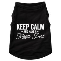 Keep Calm And Have A Mega Pint Gift Doggie Tank