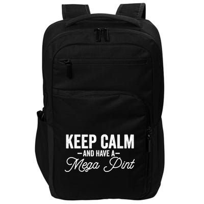 Keep Calm And Have A Mega Pint Gift Impact Tech Backpack