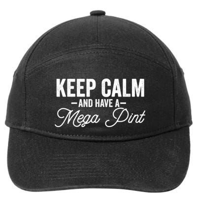 Keep Calm And Have A Mega Pint Gift 7-Panel Snapback Hat