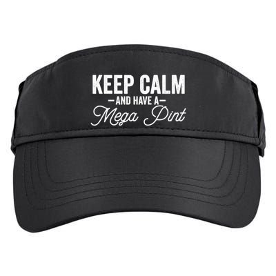 Keep Calm And Have A Mega Pint Gift Adult Drive Performance Visor