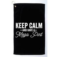 Keep Calm And Have A Mega Pint Gift Golf Towel