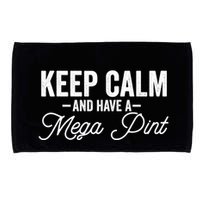 Keep Calm And Have A Mega Pint Gift Microfiber Hand Towel
