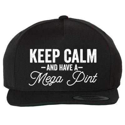 Keep Calm And Have A Mega Pint Gift Wool Snapback Cap