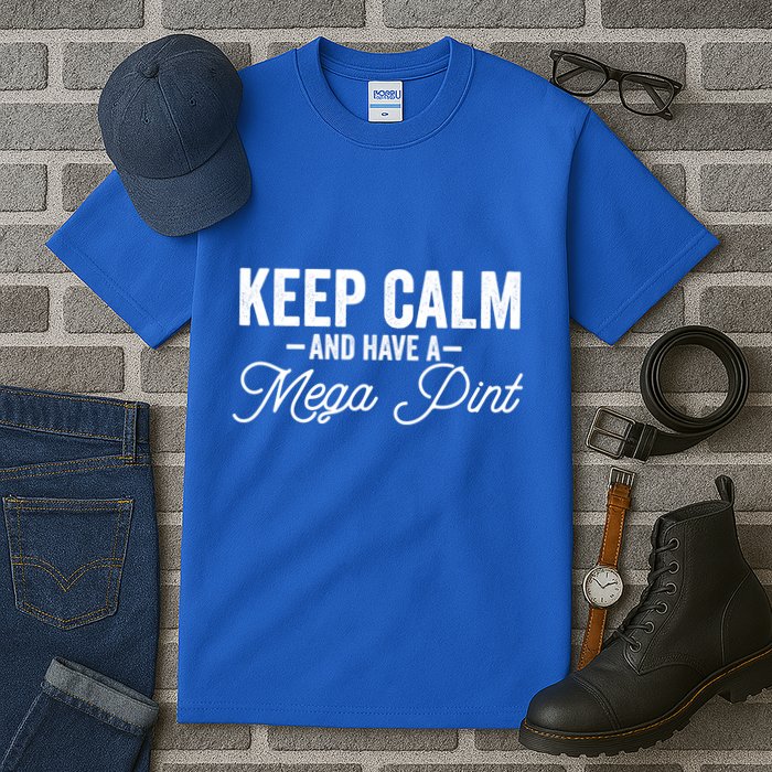 Keep Calm And Have A Mega Pint Gift Tall T-Shirt