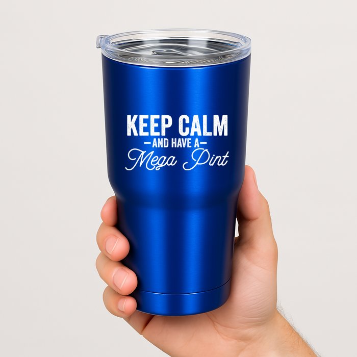 Keep Calm And Have A Mega Pint Gift Tumbler