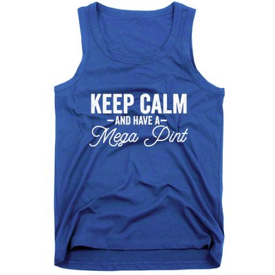 Keep Calm And Have A Mega Pint Gift Tank Top