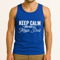 Keep Calm And Have A Mega Pint Gift Tank Top