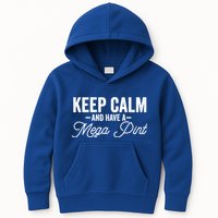 Keep Calm And Have A Mega Pint Gift Kids Hoodie