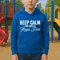 Keep Calm And Have A Mega Pint Gift Kids Hoodie