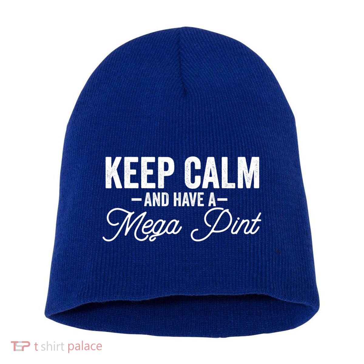 Keep Calm And Have A Mega Pint Gift Short Acrylic Beanie