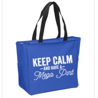 Keep Calm And Have A Mega Pint Gift Zip Tote Bag