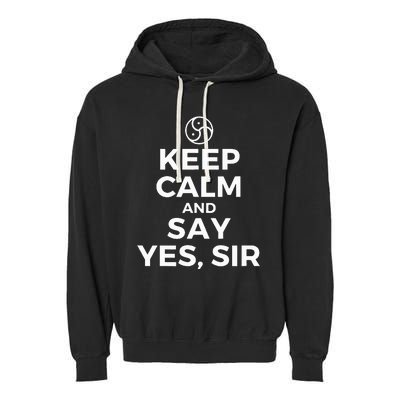 Keep Calm And Say Yes Sir Bdsm Kink Garment-Dyed Fleece Hoodie