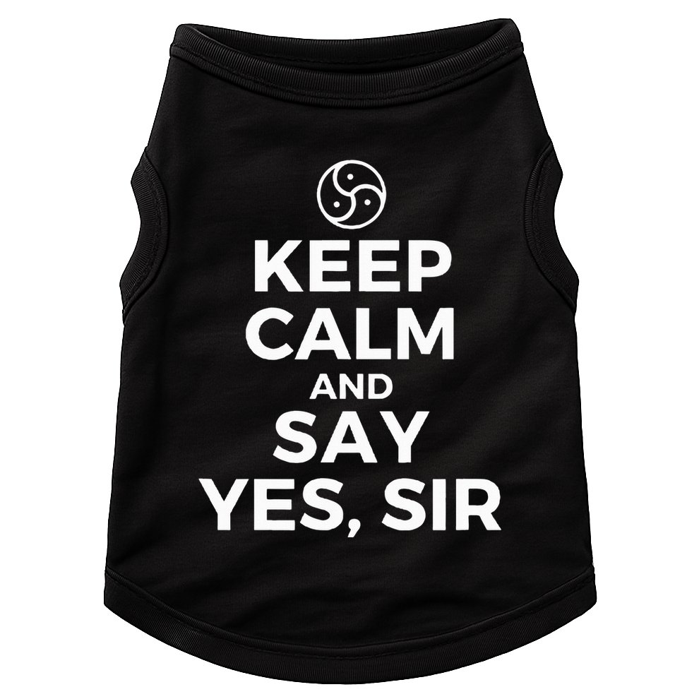 Keep Calm And Say Yes Sir Bdsm Kink Doggie Tank
