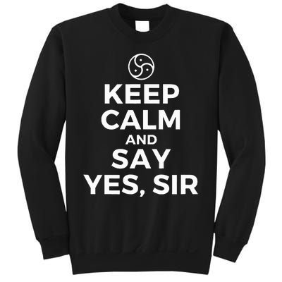 Keep Calm And Say Yes Sir Bdsm Kink Sweatshirt