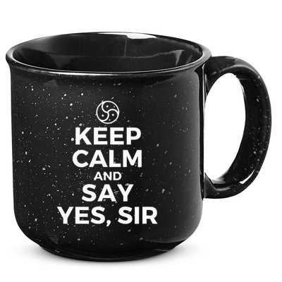 Keep Calm And Say Yes Sir Bdsm Kink 15oz Campfire Ceramic Mug