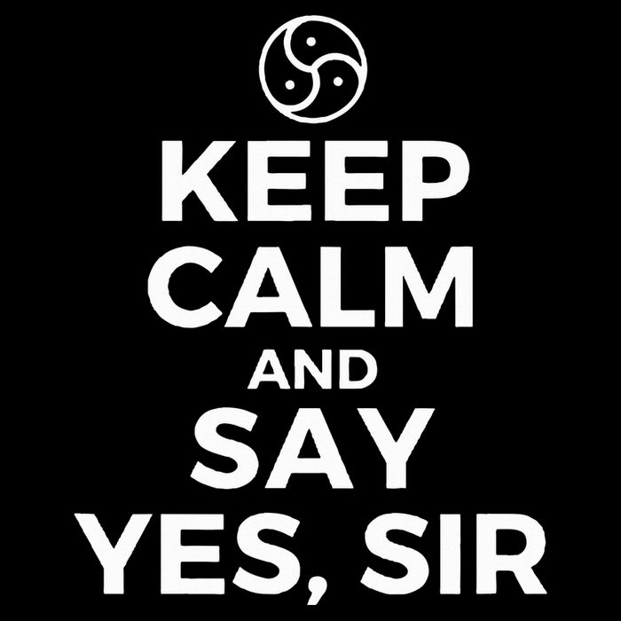 Keep Calm And Say Yes Sir Bdsm Kink Magnet