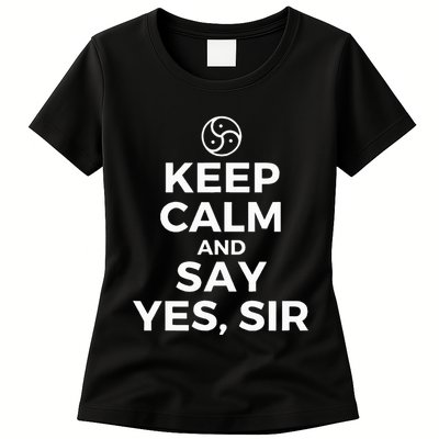 Keep Calm And Say Yes Sir Bdsm Kink Womens T-Shirt