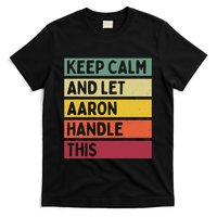 Keep Calm And Let Aaron Handle This Funny Retro Quote T-Shirt
