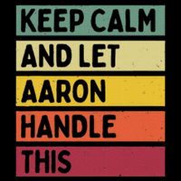 Keep Calm And Let Aaron Handle This Funny Retro Quote 7-Panel Snapback Hat