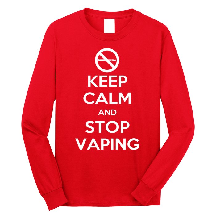 Keep Calm And Stop Vaping Long Sleeve Shirt