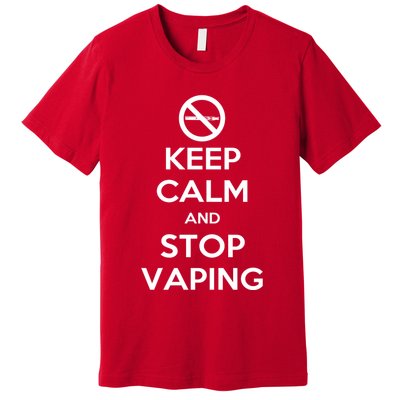 Keep Calm And Stop Vaping Premium T-Shirt