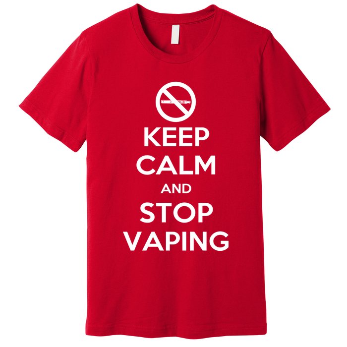 Keep Calm And Stop Vaping Premium T-Shirt