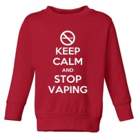 Keep Calm And Stop Vaping Toddler Sweatshirt