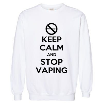 Keep Calm And Stop Vaping Garment-Dyed Sweatshirt