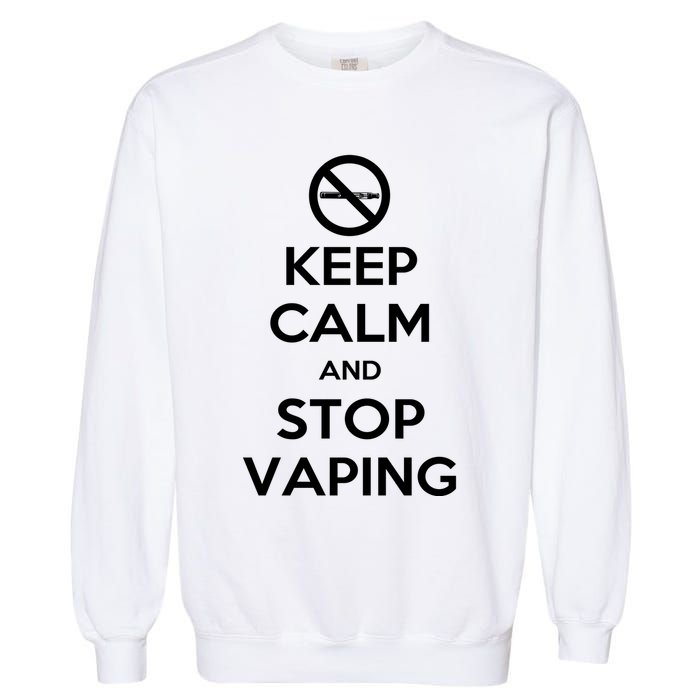 Keep Calm And Stop Vaping Garment-Dyed Sweatshirt