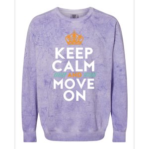 Keep Calm And Move On Inspirational DonT Look Back Quote Cute Gift Colorblast Crewneck Sweatshirt