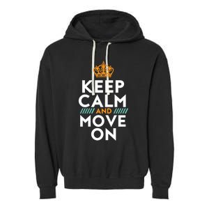 Keep Calm And Move On Inspirational DonT Look Back Quote Cute Gift Garment-Dyed Fleece Hoodie